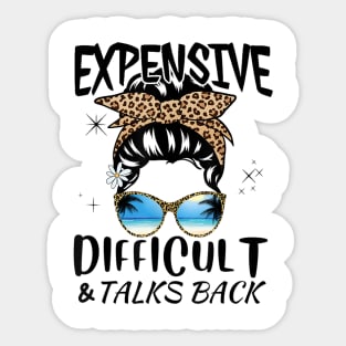 Expensive Difficult And Talks Back Sticker